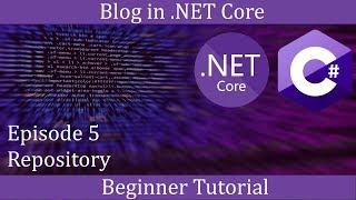 .NET Core Beginner Tutorial - Making a Blog Episode 5 - Repository