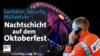 Helden der Nacht: Sanitäter, Security & Müllabfuhr auf dem Oktoberfest | Abendschau Reportage | BR24