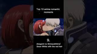 Top 10 anime romantic moments #Zen#Shirayuki#akagaminohirayukihime#love#cute