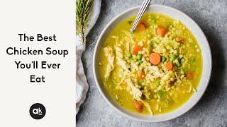 The Best Chicken Soup You'll Ever Eat