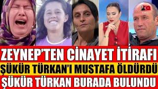 ŞÜKÜR TÜRKAN'IN CESEDİ BURADA BULUNDU FATMA ERDEM AĞLAYARAK İTİRAF ETTİ MUSTAFA KAÇTI DİDEM ARSLAN