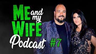 Me and My Wife Podcast #7