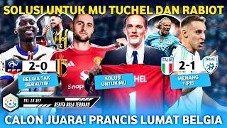 BERITA BOLA TERBARU - TUCHEL & RABIOT JOIN MU  PRANCIS SIKAT BELGIA  ITALIA HAJAR ISRAEL