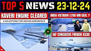 Top Defence Updates | Kaveri Engine Cleared | India-Vietnam $700Mn deal | IAF Consider French A330