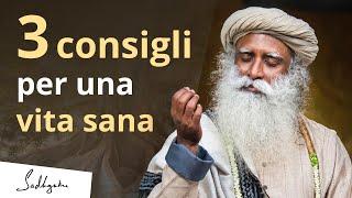 Fai queste 3 cose ogni giorno per una vita sana | Sadhguru Italiano #consiglidivita #vitasana