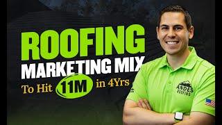 Roofing Marketing Mix To Hit 11M in 4 Yrs (Andes Roofing)