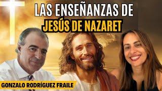 LAS ENSEÑANZAS DE JESÚS DE NAZARET GONZALO RODRÍGUEZ FRAILE