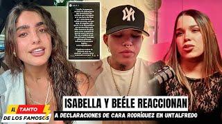  ¡BOMBA! BEÉLE y ISABELLA LADERA REACCIONAN a Las FUERTES Acusación de CARA RODRÍGUEZ en UnTalFredo