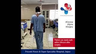 Cervical Spine Surgery | Patient can easily walk within 24hours after surgery.