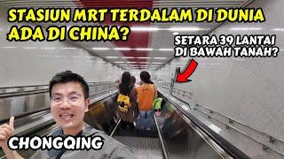 39 LANTAI DI BAWAH TANAH! STASIUN KERETA TERDALAM DI DUNIA ADA DI CHONGQING CHINA