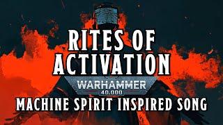 Rites of Activation - A Warhammer 40k Machine Spirit Inspired Song #warhammer