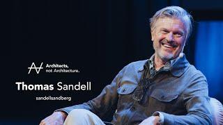 Thomas Sandell - Redefining what an architect is | Architects, not Architecture.