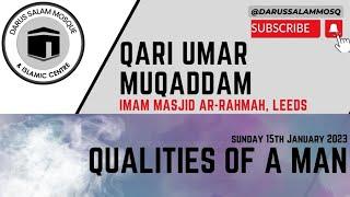 Qualities of a Man by Qari Umar Muqaddam (Darus Salam Mosque, Manchester)