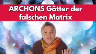 ARCHONS Götter der falschen Matrix