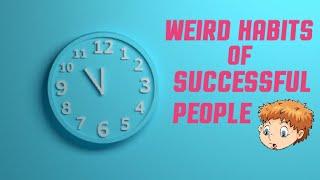 Uncovering the Weird Habits⌚ of the Most Successful People | gyanKBC