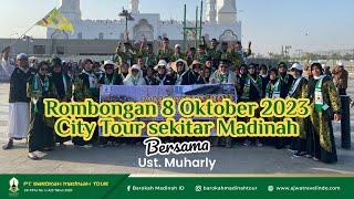 ROMBONGAN UMROH 8 OKTOBER 2023 CITY TOUR KOTA MADINAH | Ajwa Barokah Madinah