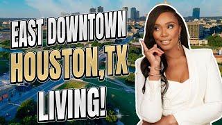 Living Near Downtown Houston Texas - EAST DOWNTOWN VLOG!