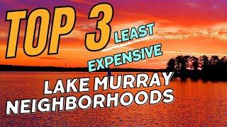 Most Affordable Neighborhoods on Lake Murray