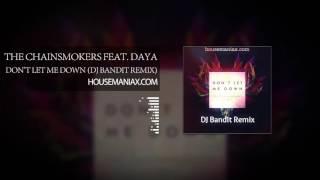 The Chainsmokers feat. Daya - Don't Let Me Down (DJ Bandit Remix)