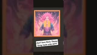 Sara Heric Theme Song made with AI?