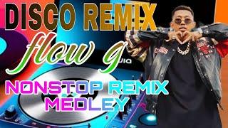 DISCO REMIX FLOW G NOSTOP MIX 2025