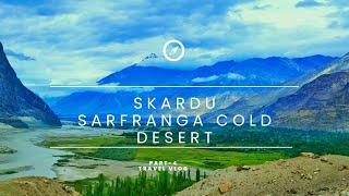 Complete guide to SKARDU | Sarfranga Cold Desert | Shigar Fort |  Deosai Plains | Minimarg