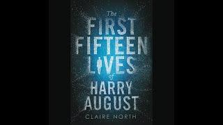 Plot summary, “The First Fifteen Lives of Harry August” by Claire North in 5 Minutes - Book Review