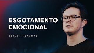 Esgotamento emocional | Deive Leonardo