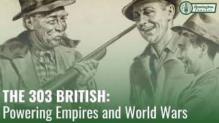 The 303 British: Powering Empires and World Wars