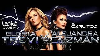 GLORIA TREVI Vs. ALEJANDRA GUZMAN LOCAS CLUB MIX