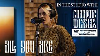 All You Are - In the studio with Charlotte Wessels - The Obsession