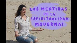 Las MENTIRAS de la espiritualidad MODERNA