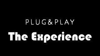 Plug and Play: The Experience