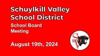 August 19 2024 Schuylkill Valley SD Board Meeting