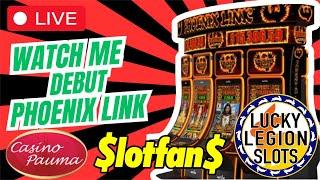 LUCKY LEGION SLOTS is live!  $lotfan$ PHOENIX LINK Debut at Casino Pauma