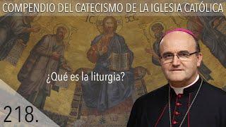 nº 218 ¿Qué es la liturgia?