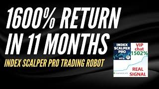 1600% Return in 11 months - Index Scalper Pro - Trading Robot