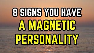 8 Signs You Have a Magnetic Personality