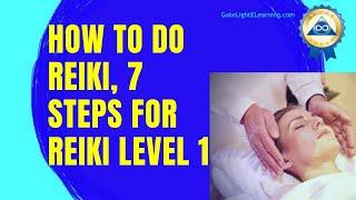 How To Do Reiki, 7 Steps For Reiki Level 1