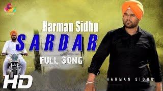 Harman Sidhu - Sardar - Goyal Music New Punjabi Song