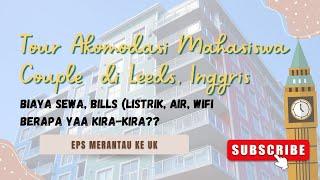 TOUR AKOMODASI (APARTEMEN) MAHASISWA COUPLE DI LEEDS, INGGRIS (Biaya apartemen + bills)