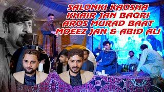 Salonki Kaosha|Moiz & Abid|Khair Jan Baqri