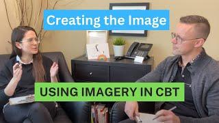 Creating the Image - Part 1 of Using Imagery in CBT