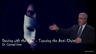 Conrad Vine | Dancing with the Devil - Exposing the Anti-Christ   #antichrist #spiritualbattle