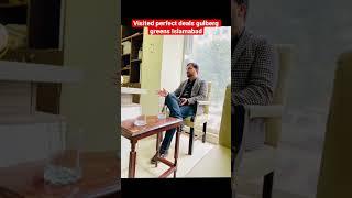 Visited to our brother awais ur rehman office| perfect deals | gulberg greens Islamabad