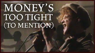 Simply Red - Money's Too Tight (To Mention) (Official Video)