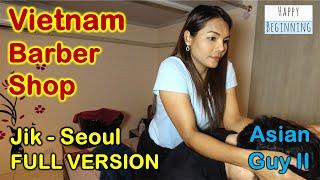 Vietnamese Barber Shop Jik /Asian Guy MUSIC - Seoul (Bangkok, Thailand) FULL VERSION