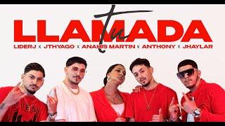 Anahís Martín, Liderj, Jthyago, Anthony, JhayLaR - Tu llamada (vídeo oficial 4k)