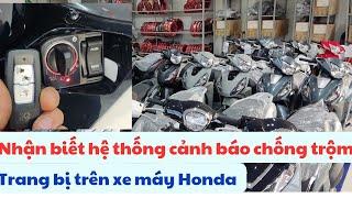 Nhận biết xe máy Honda trang bị hệ thống cảnh báo chống trộm . Xe Máy Honda trang bị khoá smart key