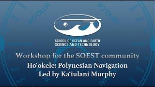 Ho'okele Workshop at SOEST with Ka'iulani Murphy